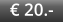 € 20.-